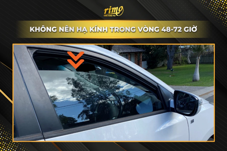 Không hạ kính trong 48-72h kể từ khi dán phim cách nhiệt Không hạ kính trong 48-72h kể từ khi dán phim cách nhiệt